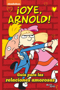 ¡Oye Arnold! Guía para las relaciones amorosas