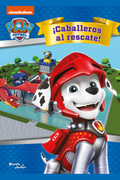 PAW Patrol. ¡Caballeros al rescate!