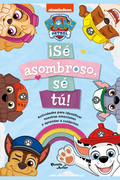 Paw Patrol. ¡Sé asombroso, sé tú!